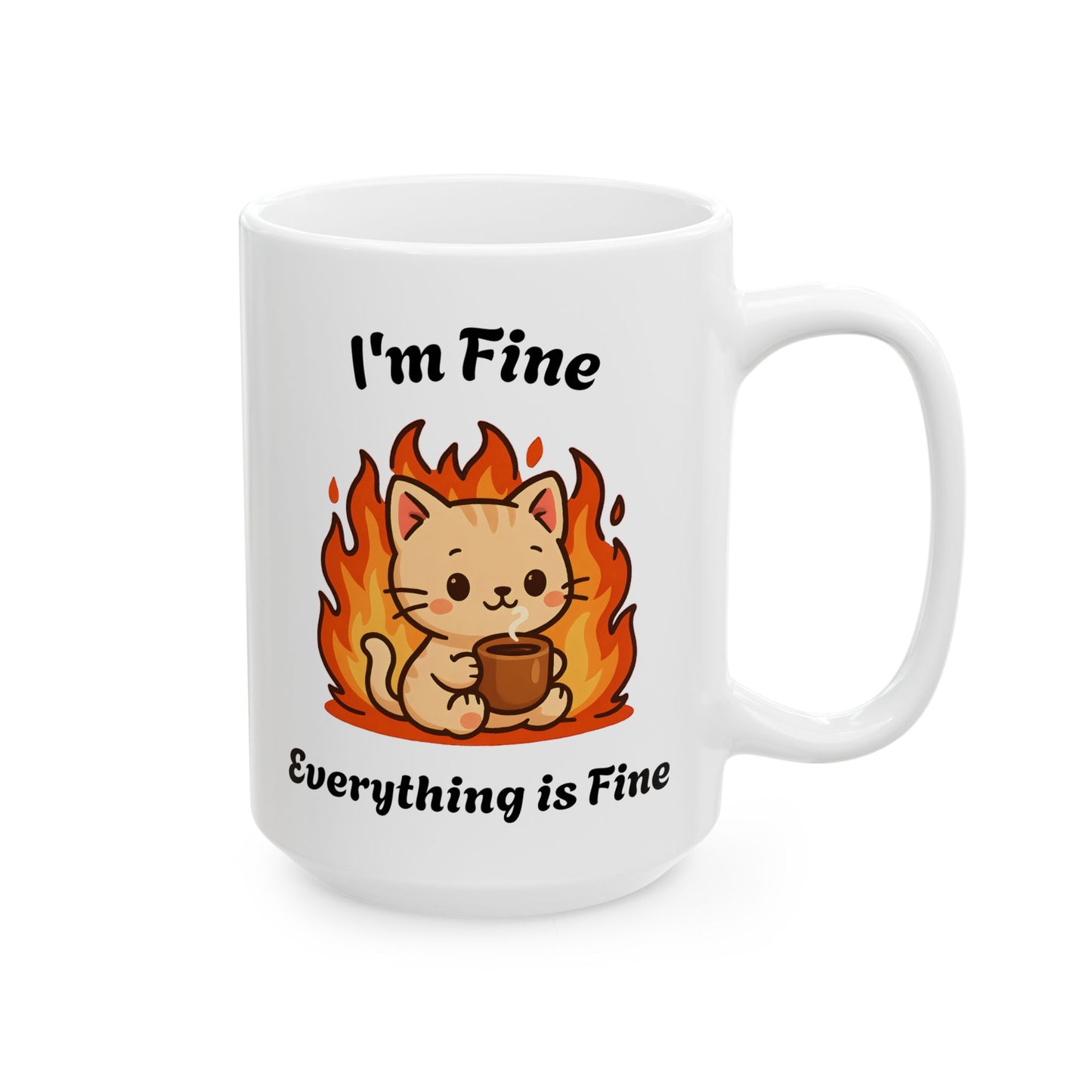 Funny Kitten Fire Ceramic Mug - It's Fine Everything is Fine