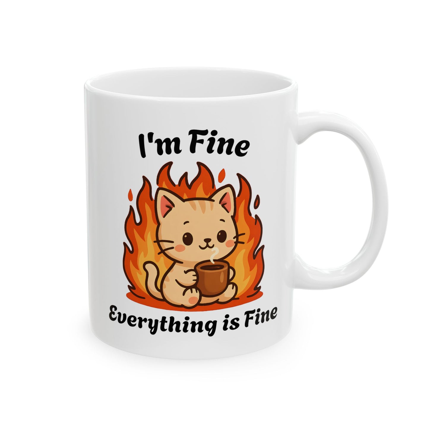 Funny Kitten Fire Ceramic Mug - It's Fine Everything is Fine